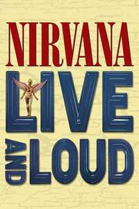 Nirvana: Live and Loud - Poster