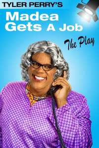 Madea Gets A Job: The Play - Poster