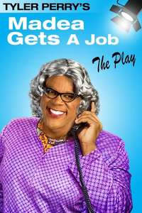 Madea Gets A Job: The Play - Poster
