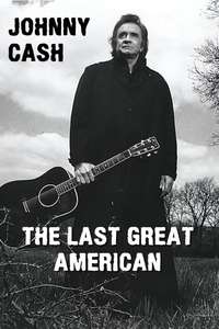 Johnny Cash: The Last Great American - Poster