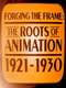 Forging the Frame: The Roots of Animation  1921-1930
