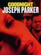 Goodnight  Joseph Parker