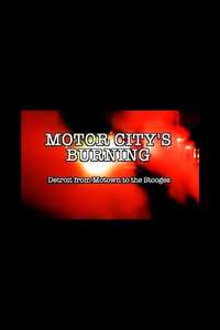 Motor City's Burning: Detroit from Motown to the Stooges - Poster