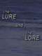 The Lure and the Lore