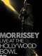 Morrissey - Live at the Hollywood Bowl