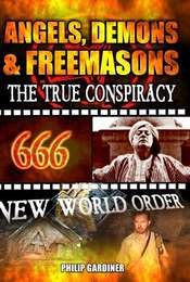 Angels  Demons and Freemasons: The True Conspiracy