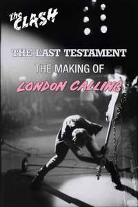 The Clash: The Making of London Calling - The Last Testament - Poster