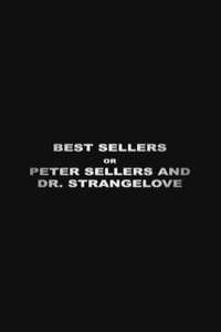 Best Sellers: Peter Sellers and Dr. Strangelove - Poster