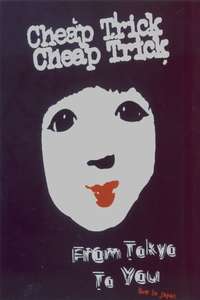 Cheap Trick : From Tokyo to You - Poster