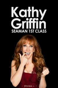 Kathy Griffin: Seaman 1st Class - Poster