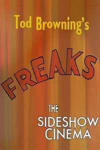 Tod Browning's 'Freaks': The Sideshow Cinema - Poster