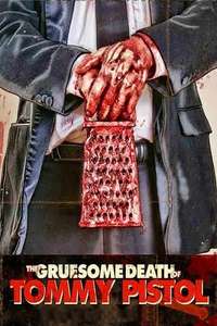 The Gruesome Death of Tommy Pistol - Poster