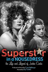 Superstar in a Housedress: The Life and Legend of Jackie Curtis - Poster