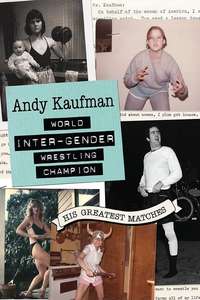 Andy Kaufman World Inter-Gender Wrestling Champion: His Greatest Matches - Poster