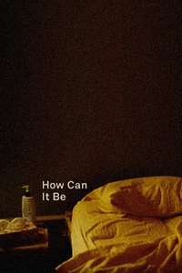 How Can It Be - Poster