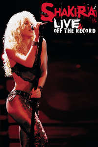 Shakira: Live & Off the Record - Poster