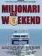 Milionari de Weekend