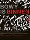 Bowy is Inside