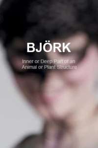 Björk: The Inner or Deep Part of an Animal or Plant Structure - Poster