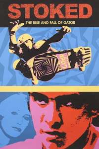 Stoked: The Rise And Fall Of Gator - Poster