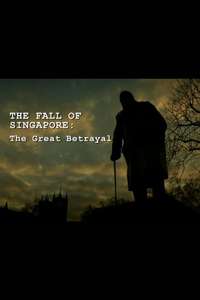 The Fall of Singapore: The Great Betrayal - Poster