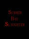 Summer Bay Slaughter