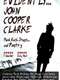 Evidently... John Cooper Clarke