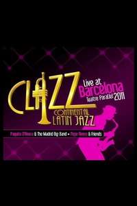 Paquito D'Rivera & The Madrid Big Band - Clazz Continental Latin Jazz - Live At Barcelona - Poster