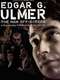 Edgar G. Ulmer: The Man Off-screen