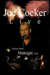 Joe Cocker - Live - Across from Midnight Tour