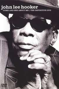 John Lee Hooker: Come And See About Me - Poster