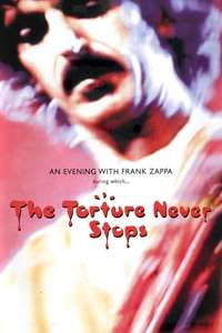 Frank Zappa: The Torture Never Stops - Poster