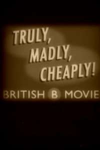 Truly  Madly  Cheaply! British B Movies - Poster