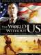 The World Without US