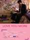 Love You More