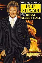 One Night Only! Rod Stewart Live at the Royal Albert Hall