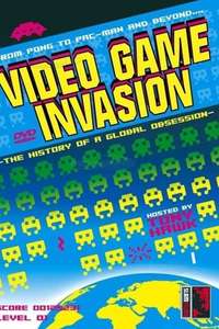 Video Game Invasion: The History of a Global Obsession - Poster