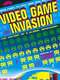 Video Game Invasion: The History of a Global Obsession