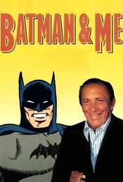 Batman and Me: A Devotion to Destiny  the Bob Kane Story