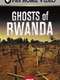 Ghosts of Rwanda