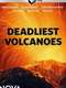 Deadliest Volcanoes