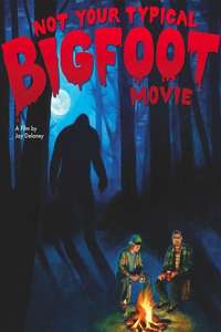Not Your Typical Bigfoot Movie - Poster