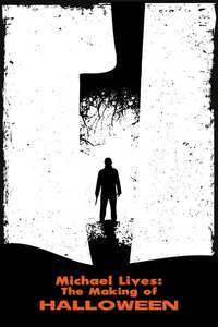 Michael Lives: The Making of 'Halloween' - Poster