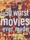 The 50 Worst Movies Ever Made