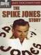 The Spike Jones Story