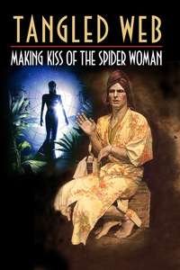 Tangled Web: Making Kiss of the Spider Woman - Poster