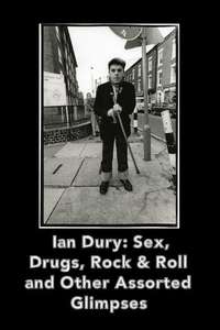Ian Dury Sex Drugs Rock & Roll & Other Assorted Glimpses - Poster