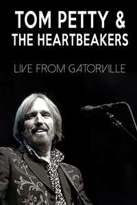 Tom Petty & the Heartbreakers - Live from Gatorville - Poster