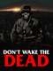 Don't Wake the Dead