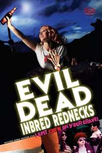 Evil Dead Inbred Rednecks - Poster